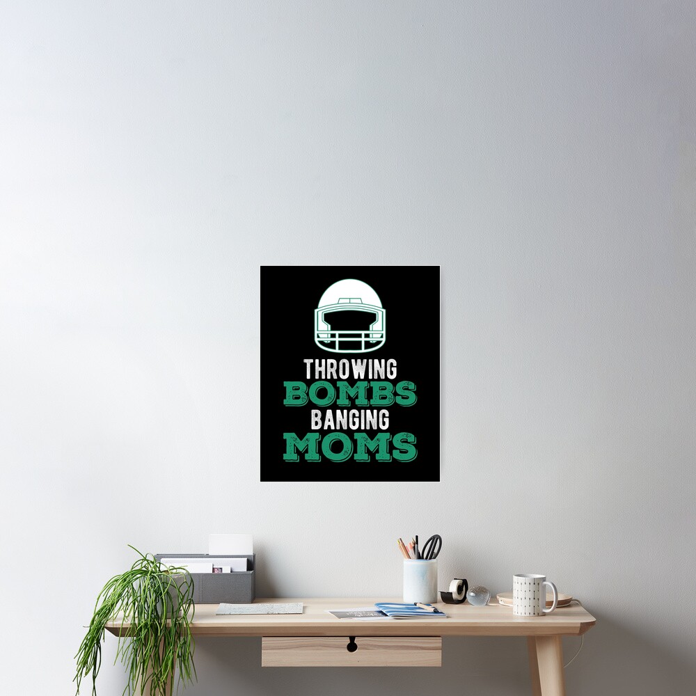 "Throwing Bombs Banging Moms" Poster For Sale By Peacefulcreator ...