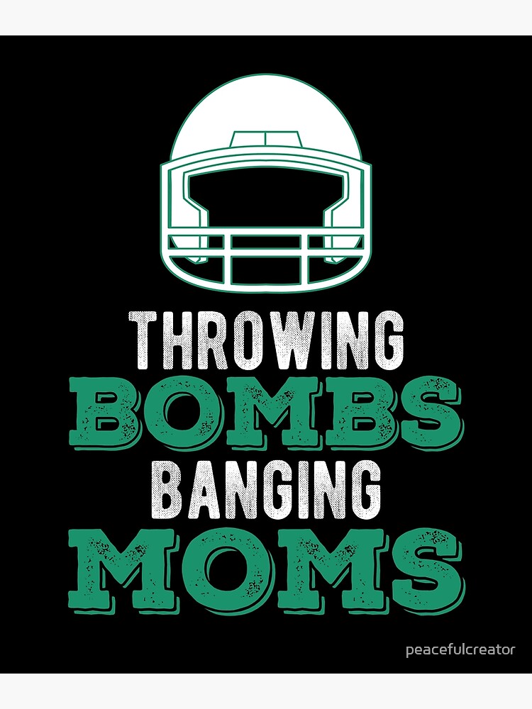 "Throwing Bombs Banging Moms" Poster For Sale By Peacefulcreator ...