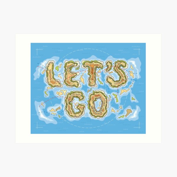 "Let's Go Map Lettering" Art Print by sundrystudio | Redbubble