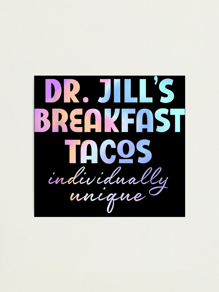 "Dr jill's breakfast tacos individually unique hispanic meme