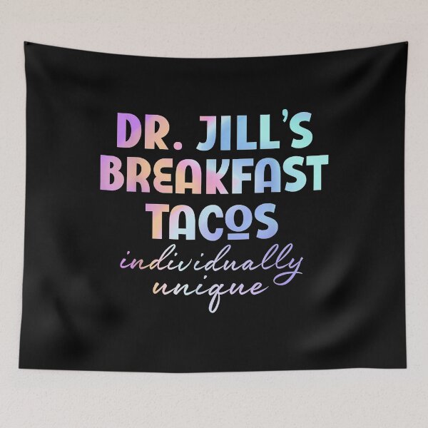 Item preview, Dr jill's breakfast tacos individually unique hispanic meme designed and sold by DanielPenington.