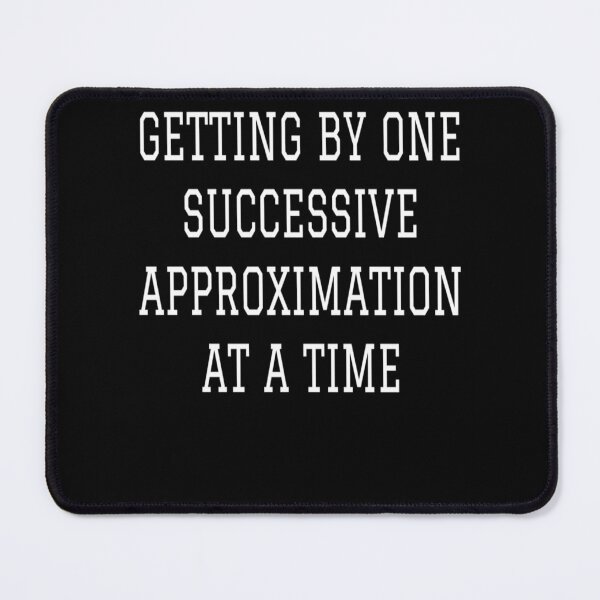 Item preview, Getting by one successive approximation at a time designed and sold by EternalDragonKO.