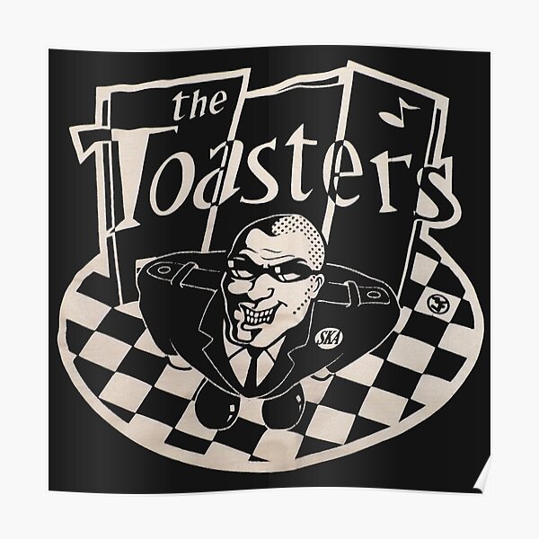 "THE TOASTERS BAND" Poster for Sale by romaworkman Redbubble
