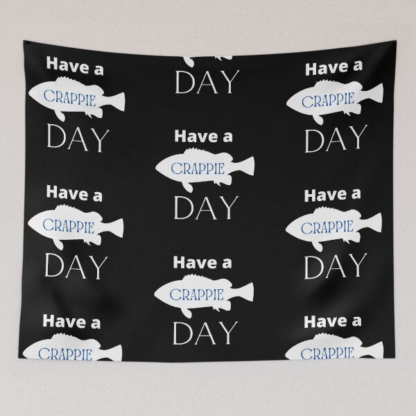 Item preview, Have a crappie day fish fly fishing bass walleye men day designed and sold by Yakisha Gates.