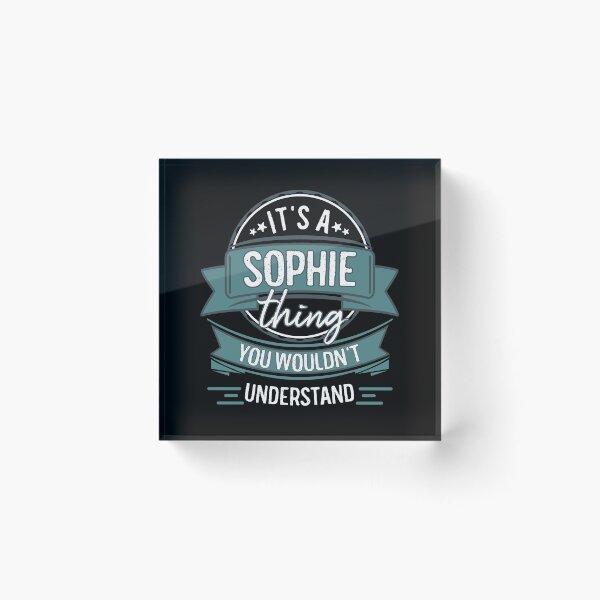 Item preview, It's A Sophie Thing You Wouldn't Understand designed and sold by itsHoneytree.
