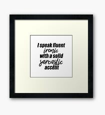 Ironic and Sarcastic Framed Print