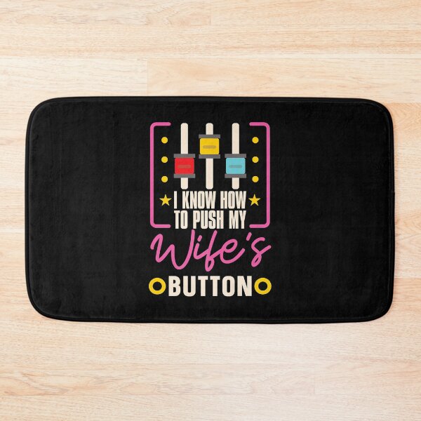Item preview, Pushing my wife's buttons marriage sound engineer designed and sold by DanielPenington.
