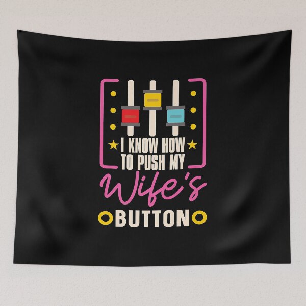 Item preview, Pushing my wife's buttons marriage sound engineer designed and sold by DanielPenington.