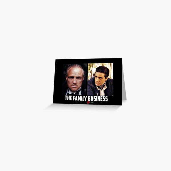 The Family Business- The Godfather Greeting Card