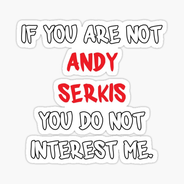 Item preview, Andy Serkis - If you are not designed and sold by 2Girls1Shirt.