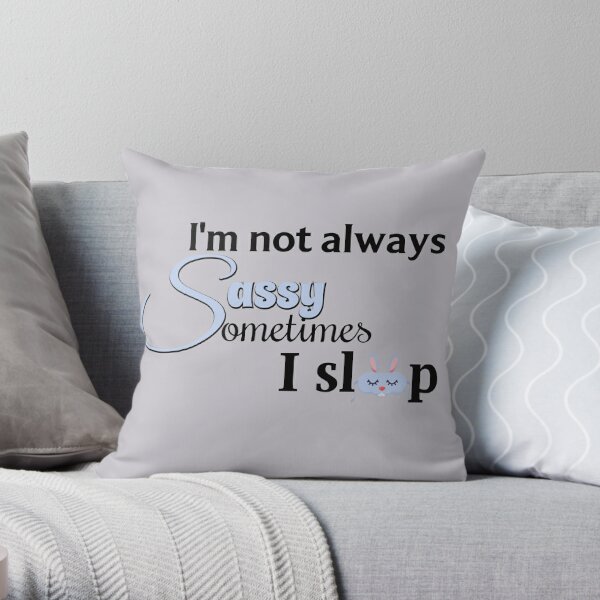 I'm Not Always Sarcastic Sometimes I'm Asleep Throw Pillow Cover –