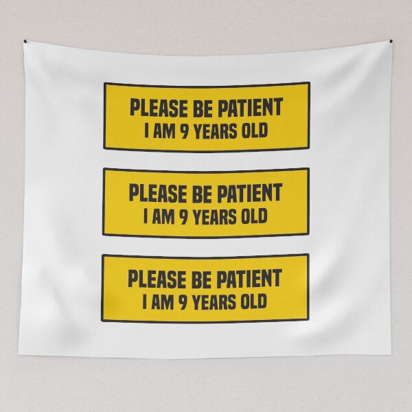 Item preview, Please be patient I am 9 Years old designed and sold by AdelDa19.