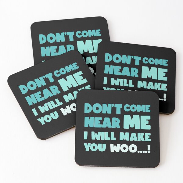 Item preview, Don_39_t come near me, I will make you woo designed and sold by WolfieeShops.