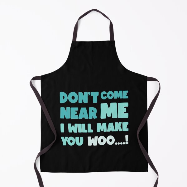 Item preview, Don_39_t come near me, I will make you woo designed and sold by WolfieeShops.