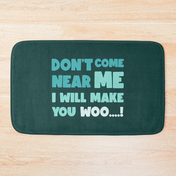 Item preview, Don_39_t come near me, I will make you woo designed and sold by WolfieeShops.
