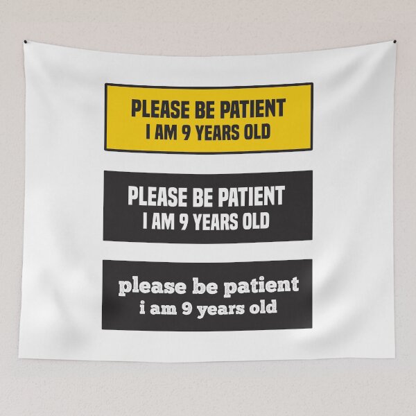 Item preview, Please be patient I am 9 Years old designed and sold by AdelDa19.