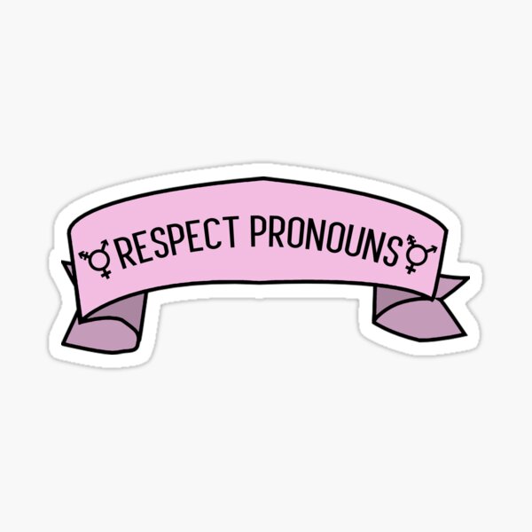 Respect Pronouns Sticker