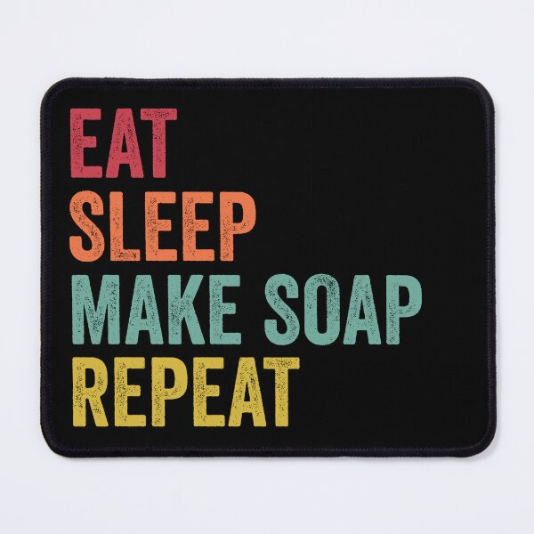 Item preview, Eat Sleep Make Soap Repeat designed and sold by SarahJisri.