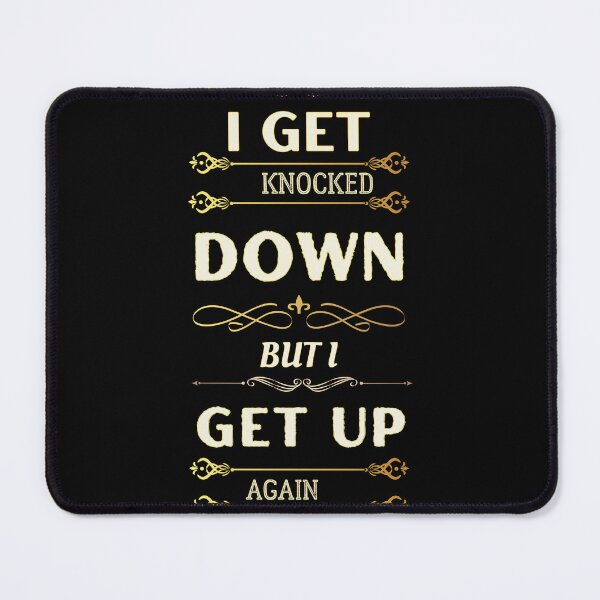Item preview, I get knocked down but I get up again designed and sold by TracyPhotoArt.
