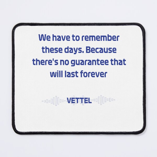 Item preview, Sebastian Vettel "We have to remember these days. Because there's no guarantee that will last forever" Formula 1 designed and sold by MondoArtShop.