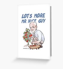 Lots More Mr Nice Guy Greeting Card