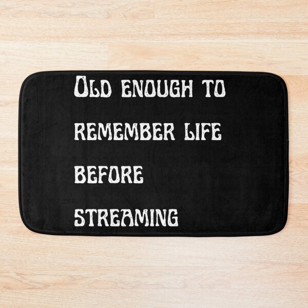 Item preview, Old Enough to Remember Life Before Streaming 2 designed and sold by MiaRose85.