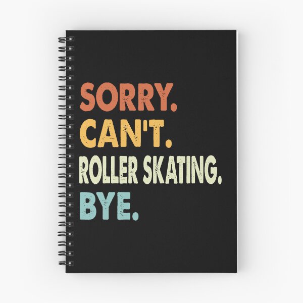 Item preview, Sorry Can't Roller skating Bye Funny Roller skating, Sorry Can't Roller skating Bye Funny Boys Girls Mens Womens Chritsma Birthday Gift designed and sold by xlnv.