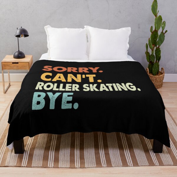 Item preview, Sorry Can't Roller skating Bye Funny Roller skating, Sorry Can't Roller skating Bye Funny Boys Girls Mens Womens Chritsma Birthday Gift designed and sold by xlnv.