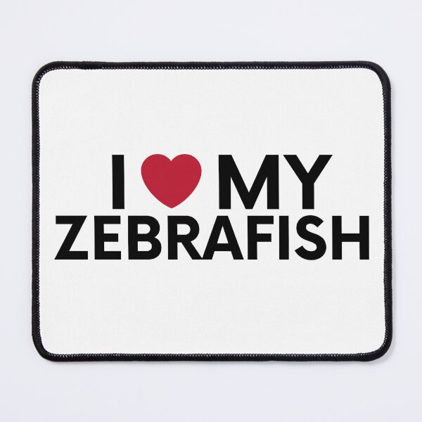 Item preview, I love my zebrafish designed and sold by EChendesign.