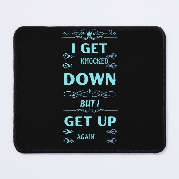 Item preview, I get knocked down but I get up again. designed and sold by TracyPhotoArt.