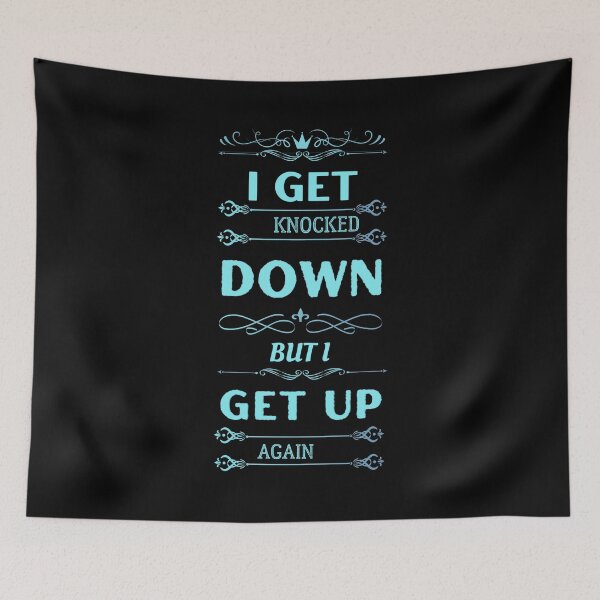 Item preview, I get knocked down but I get up again. designed and sold by TracyPhotoArt.