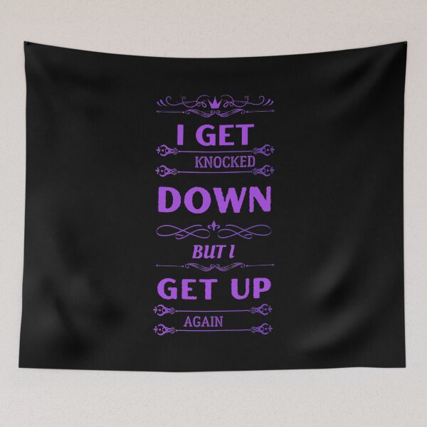 Item preview, I get knocked down but I get up again design designed and sold by TracyPhotoArt.