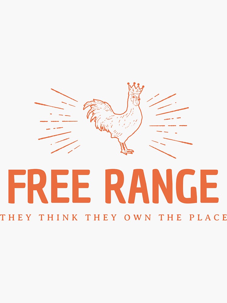 "Free Range Chicken Royalty" Sticker for Sale by thesalleyhouse Redbubble