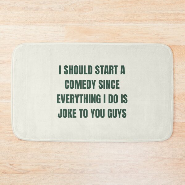 Item preview, I Should Start A Comedy since everything i do is joke to you guys. funny text posts - Funny tshirts designed and sold by estheticianart.