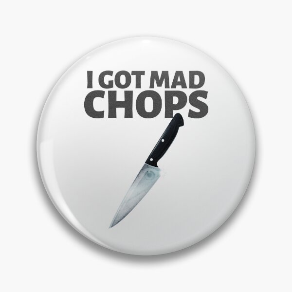 Item preview, I Got Mad Chops designed and sold by thesalleyhouse.