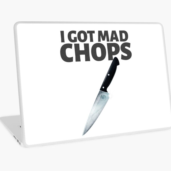 Item preview, I Got Mad Chops designed and sold by thesalleyhouse.