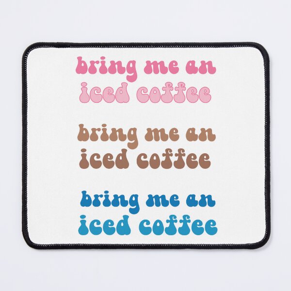 Item preview, bring me an iced coffee 3 pieces designed and sold by AdelDa19.