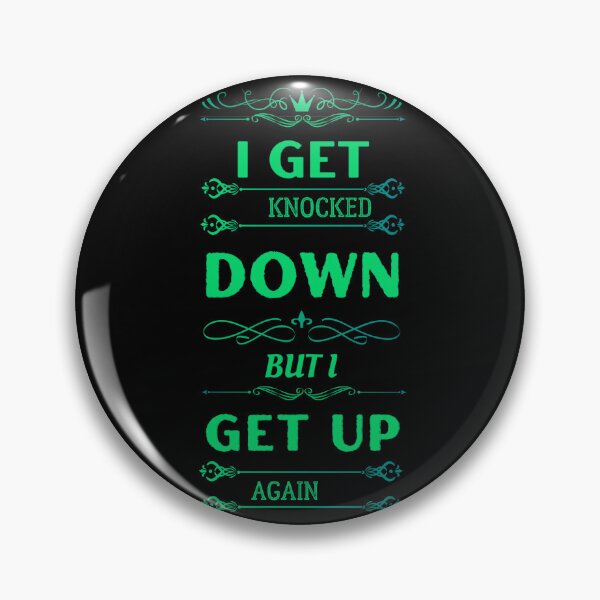 Item preview, I get knocked down but I get up again | Green design designed and sold by TracyPhotoArt.