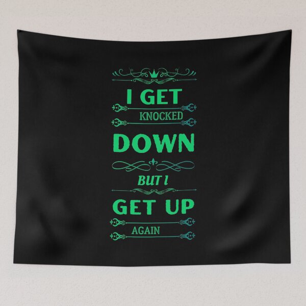Item preview, I get knocked down but I get up again | Green design designed and sold by TracyPhotoArt.