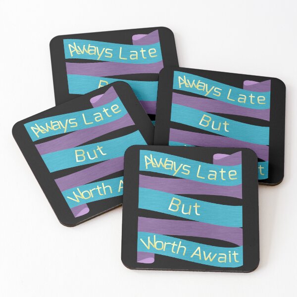 Item preview, Always late but worth await designed and sold by ArtPowerGraphic.