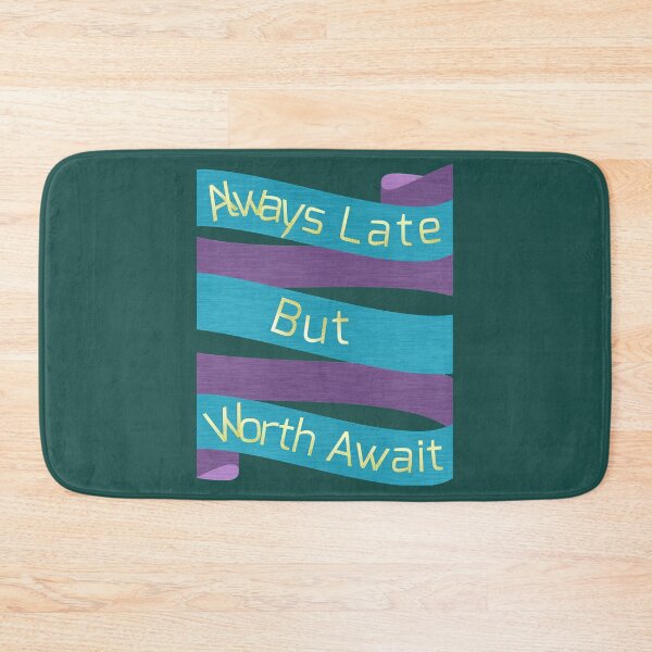 Item preview, Always late but worth await designed and sold by ArtPowerGraphic.