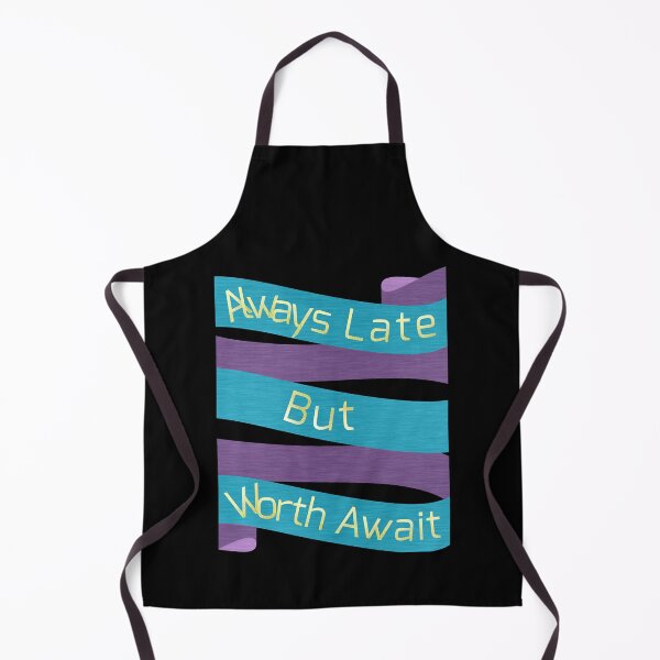 Item preview, Always late but worth await designed and sold by ArtPowerGraphic.