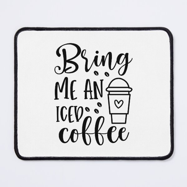 Item preview,  bring me an iced coffee designed and sold by AdelDa19.