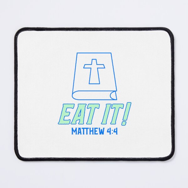 Item preview, Eat it! - Matthew 4:4 designed and sold by thesalleyhouse.