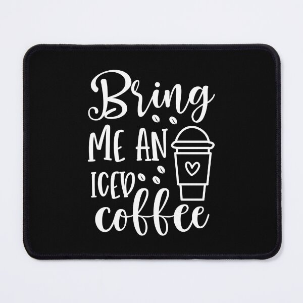 Item preview, bring me an iced coffee designed and sold by AdelDa19.