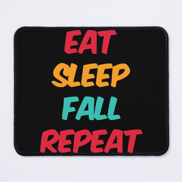 Item preview, Eat Sleep Fall Repeat  designed and sold by ArtPowerGraphic.