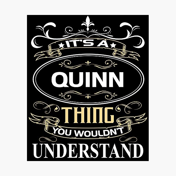 Item preview, Quinn Name Shirt It's A Quinn Thing You Wouldn't Understand designed and sold by BoriJanis.