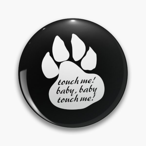 Item preview, touch me baby baby touch me designed and sold by dog-shirt.