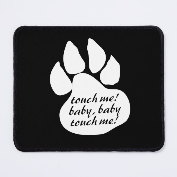 Item preview, touch me baby baby touch me designed and sold by dog-shirt.