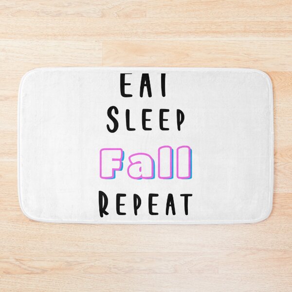 Item preview, Eat Sleep Fall Repeat designed and sold by ArtPowerGraphic.
